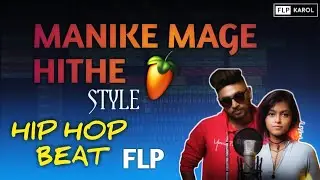 Hip Hop Beat Flp ! Manike Mage Hithe Style ! Dj Viju & Flp Karol ! Fl Studio 2021