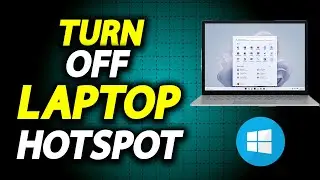 How To Turn Off Laptop Hotspot - How To Easily