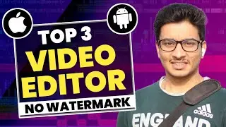 Top 3 Video Editing Apps NO WATERMARK for Android/IOS in 2021