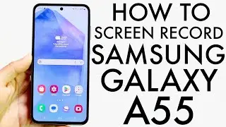 How To Screen Record On Samsung Galaxy A55!