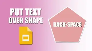 How to put text over a shape in google slides