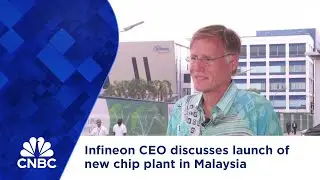 Infineon CEO discusses launch of new chip plant in Malaysia