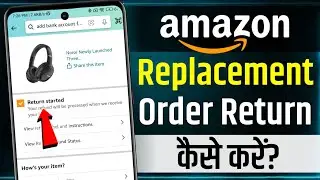 Amazon Replacement Order Ko Refund Kaise Le | Replacement Ordered Refund Process | amazon return