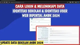 CARA MELENGKAPI DATA IDENTITAS SEKOLAH DI WEB BIOPORTAL ANBK 2024