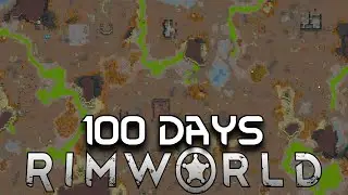 I Spent 100 Days in a Radioactive Apocalypse in Rimworld... Heres What Happened