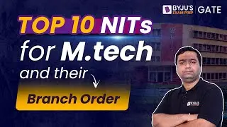 Top 10 NITs for M.Tech | NIRF Ranking, Branch Preferences For Mtech Admission in NITs | BYJUS GATE