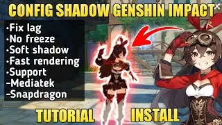 CONFIG SHADOW 1.4 ANTI LAG GENSHIN IMPACT - Support Mediatek & Snapdragon (Tutorial+Gameplay)