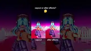 CAPCUT OR AFTER EFFECTS?😶 