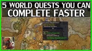 5 World Quests You Can Complete Faster - WoW Legion