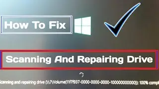 How to fix scanning and repairing drive error || Disable scanning and repairing drive