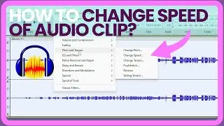 How to Change Speed of Audio Clip in Audacity