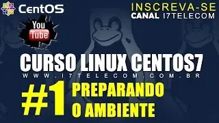 #1 - CURSO DE LINUX CENTOS7 - PREPARANDO O AMBIENTE!