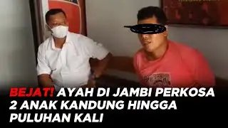 Bejat! Seorang Ayah di Jambi Perkosa 2 Anak Kandung Puluhan Kali #iNewsPagi 05/08