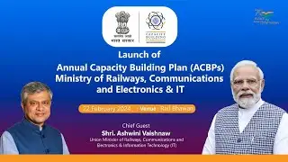 Launch of Capacity Building Plans of MeitY, DOT, Department of Posts and Railways