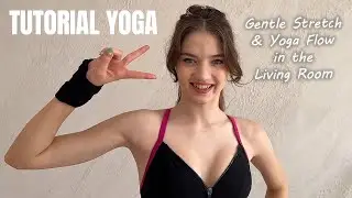 Dana Taranova Yoga | Gentle Stretch & Yoga Flow in the Living Room 🧘‍♀️✨
