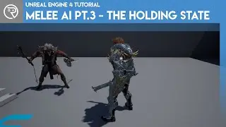 Unreal Engine 4 Tutorial - Melee AI Part 3 - The Holding State