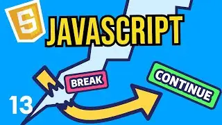 #13 JavaScript Break and Continue | JavaScript for Beginners Course