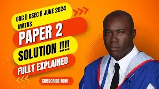 CXC CSEC 2024 MATHS PAPER 2 SOLUTIONS REVIEW || (CXC Maths Solutions paper 2)