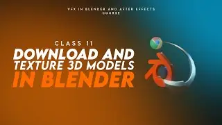 Downloading 3D Models and Adding Textures in Blender | Class 11 | VFX in Blender and After Effects