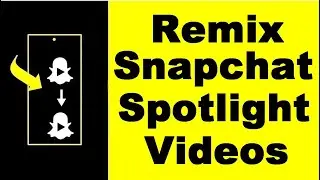 How to Remix Snapchat Spotlight Videos into Other Videos (UPDATED)
