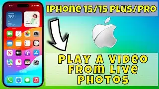 iPhone 15/Pro/Plus Play a Video From Live Photos