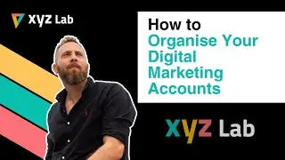 How to Organise Your Digital Marketing Accounts