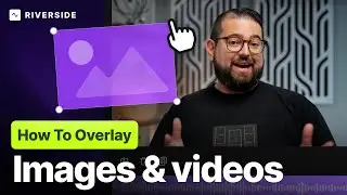 New Feature: Image Overlays in Riverside Editor!