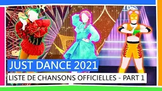 JUST DANCE 2021 - LISTE DE CHANSONS - PART 1 [OFFICIEL]