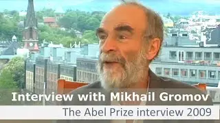 Mikhail Gromov - The Abel Prize interview 2009