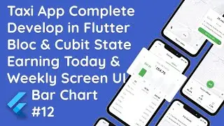 #12 Flutter Taxi App: Building Today & Weekly Earning Screen with Bar Chart | Bloc & Cubit