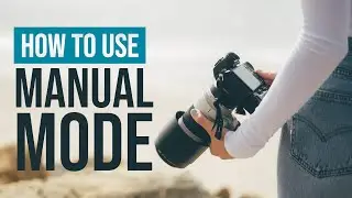How to Start Shooting in Manual Mode (For Beginners)