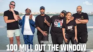 The Joe Budden Podcast Episode 754 | 100 Mill Out The Window