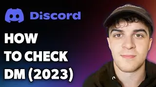 How to Check Dm on Discord (2023) (Full 2024 Guide)