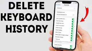 How To Delete Keyboard History On iPhone - Full Guide