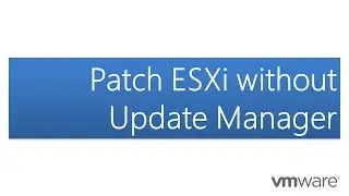 Patch ESXi without Update Manager