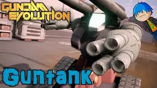 Gundam Evolution - Guntank Gameplay and Tips "Rolling Tanky Boy"