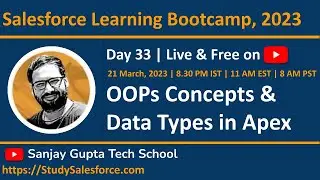 Day 33 | Salesforce Bootcamp 2023 | Object Oriented Programming Concepts | Learn Data Types in Apex