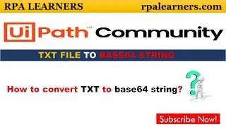 How to convert text file to base64 string? | RPA UiPath Tutorials