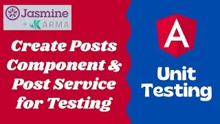 12. Create Posts Component and Post service for getting posts data - Angular Testing