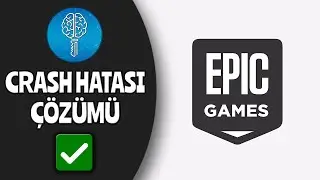Epic Games Crash Hatası Çözümü