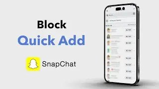 How To Block Quick Add In Snapchat?