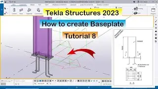 Tekla 2023 Tutorial 8 | How to create Baseplate in Tekla Structures 2023