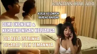 Karena Terdesak Kebutuhan Ekonomi Dia Rela Istrinya Digenjot Teman - Alur Cerita Film Mantap #rumfi