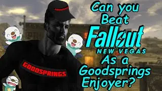 Can you beat Fallout New Vegas as a Goodsprings Enjoyer?