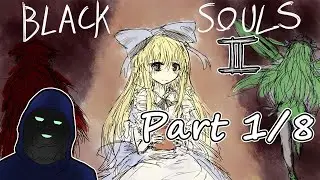 BLACK SOULS 2 Start! Part 1/8