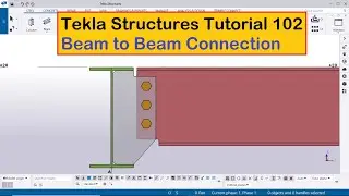 Tekla Structures Tutorial 102 | Beam to Beam Connection in Tekla