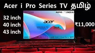 Acer i Pro Series Tv HD and Full HD 2024 Launch Review Tamil | 32 / 40 / 43 inch