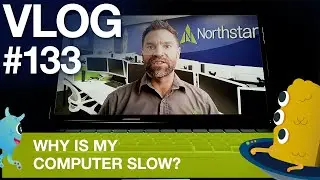 Northstar IT   E133   Why is my computer slow