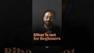 Bihar is not for Beginners! #llashorts 992
