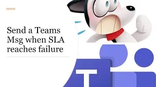 Dynamics 365 Customer Service - Advanced SLA Management - Send a Teams message when SLA fails